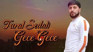 Tural Sedali - Gece Gece 2025