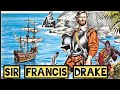 Sir Francis Drake: Life and Exploits