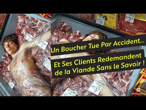 Un Boucher Tue Par Accident… Et Ses Clients Redemandent de la Viande Sans le Savoir !