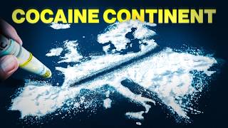 How Cocaine Is Destroying Europe
