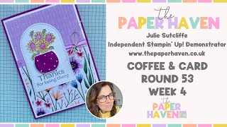 Coffee & Card Round 53 - Week 4 & 5 - with Julie Sutcliffe from The Paper Haven