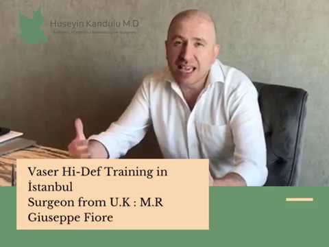 Vaser Hi-Def Training in İstanbul Surgeon from U.K : M.R Giuseppe Fiore