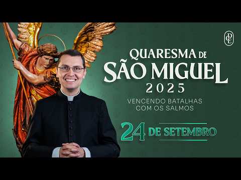 Quaresma de São Miguel - 24/09/2025