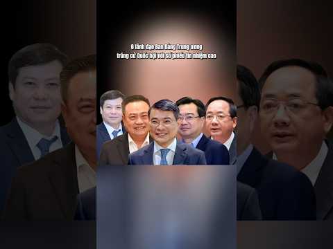 6 lãnh đạo Ban Đảng Trung ương trúng cử Quốc hội với số phiếu cao