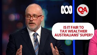 Is it fair to tax wealthier Australians’ super? | Q+A