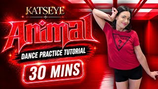KATSEYE 💅🏻ANIMAL | STEP BY STEP DANCE PRACTICE TUTORIAL | 30 MINS