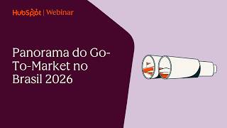 Panorama do Go-To-Market no Brasil 2026