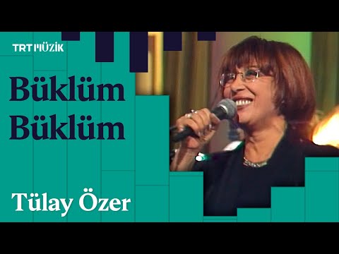 🎵 Tülay Özer | Büklüm Büklüm (Canlı Performans)