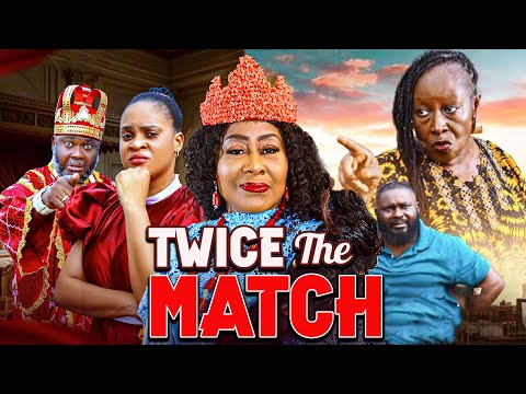 TWICE THE MATCH Full Movie - Ngozi Ezeonu Patience Ozokwor Nigerian Movies 2025 Latest Full Movies