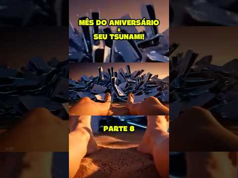 MÊS do ANIVERSÁRIO = SEU TSUNAMI! PARTE 8