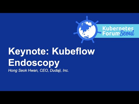 Keynote: Kubeflow Endoscopy
