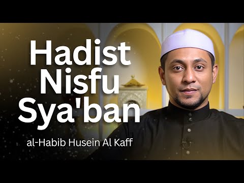 Hadits Nisfu Sya'ban bersama al-Habib Husein Al Kaff | Nabawi TV