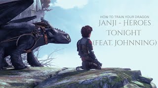 How To Train Your Dragon | Janji - Heroes Tonight (feat. Johnning)