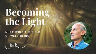 Becoming the Light | Dharma Talk with Jack Kornfield