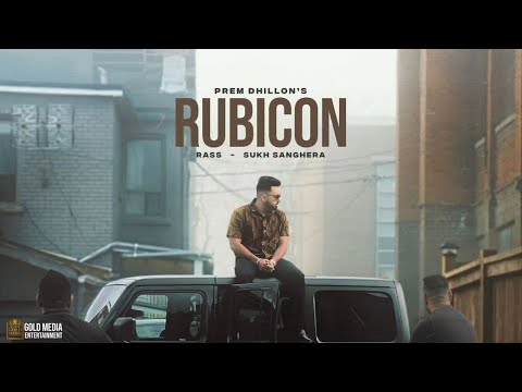 RUBICON (Official Video) Prem Dhillon l Rass l Sukh Sanghera | Latest Punjabi Songs 2023