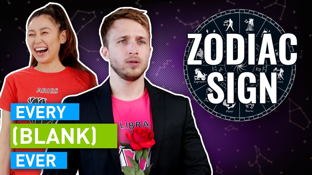 EVERY ZODIAC SIGN EVER #99