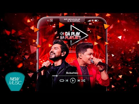 Zé Henrique & Gabriel - Bobalhão (Dá Play Na Playlist) [Clipe Oficial]