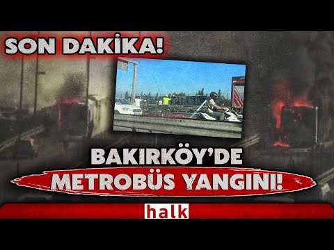 SON DAKİKA! İstanbul, Bakırköy'de seyir halindeki metrobüste yangın!