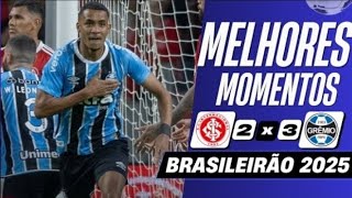 INTERNACIONAL 2 X 3 GREMIO | MELHORES MOMENTOS 