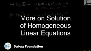 More on Solution of Homogeneous Linear Equations