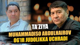 Актёр Мухаммадисо Абдулхаиров оғир жудоликка учради