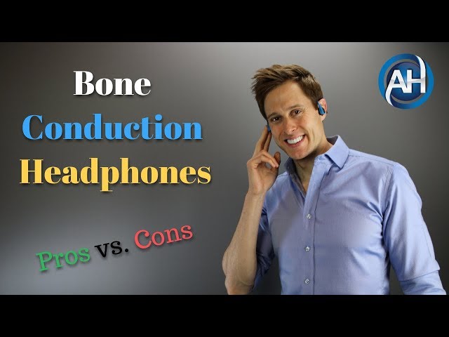 Bone Conduction Headphones - Pros vs. Cons