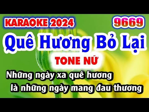 Karaoke QUÊ HƯƠNG BỎ LẠI Tone Nữ Nhạc Sống KLA | Karaoke 9669 New Version