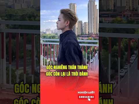 Góc nghiêng trời đánh #trending #douyin
