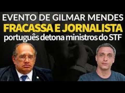 MEU DEUS DO CÉU: GILMARPALOOZA LEVA 150 PESSOAS'CONGRESSO EM LISBOA  EXPLODIU NA MESA DO STF!ABSURDO