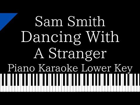 【Piano Karaoke Instrumental】Dancing With A Stranger / Sam Smith【Lower Key】