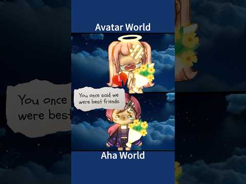 Avatar World VS Aha World “💔You once said we were best friends” #avatarworld #ahaworld #friends