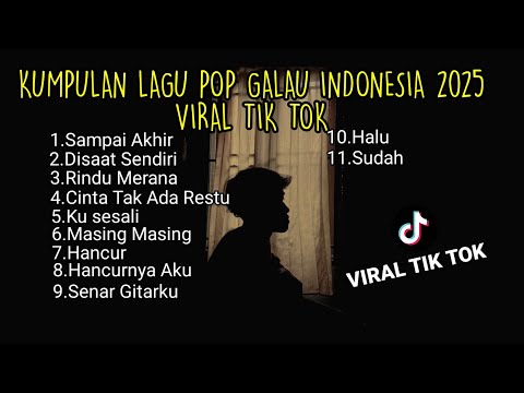 KUMPULAN LAGU POP GALAU INDONESIA TERBAIK 2025 || kumpulan lagu galau yang bisa didownload