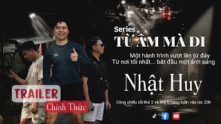 Trailer | TỪ ÂM MÀ ĐI - Hành Trình Đứng Dậy Giữa Những Gì Không Ai Thấy