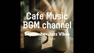 Cafe Music BGM channel - Color Burst (Official Music Video)