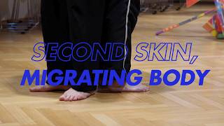 [Performance Teaser] Second Skin, Migrating Body