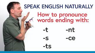 Say it correctly in English! -T, -S, -TS, -NT, -CE Pronunciation