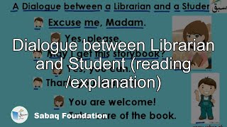 Dialogue between Librarian and Student (reading /explanation)