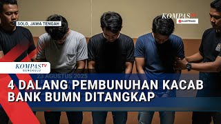 4 Dalang Pembunuhan Kacab Bank BUMN Ditangkap, Apa Peran dan Motif Pelaku?