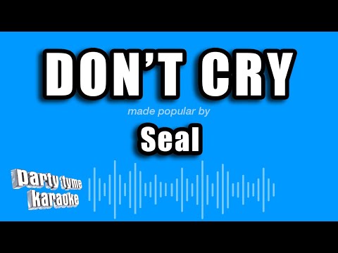 Seal – Don’t Cry (Karaoke Version)