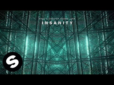 Yves V, Chester Young, .EXA - Insanity (Official Audio)