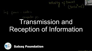 Transmission and Reception of Information