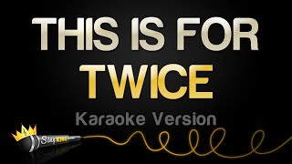 TWICE - THIS IS FOR (Karaoke Version)