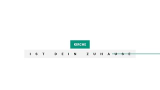 KFKR – WAS IST KIRCHE? Kirche ist dein Zuhause!