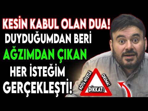 KESİN KABUL OLAN DUA - DUYANLARIN TÜM İSTEKLERİ GERÇEK OLDU – SAKIN KÖTÜ NİYETLE OKUMA!