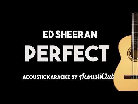 Ed Sheeran – Perfect (Acoustic Guitar Karaoke Version)