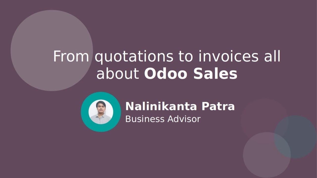 From quotations to invoices all about Odoo Sales | 10.09.2020

In today's webinar, Nalinikanta will demonstrate Odoo Sales. He will discuss creating and managing the quotations, order and ...