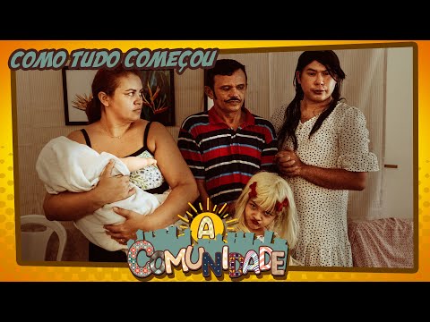 A COMUNIDADE COMO TUDO COMEÇOU!