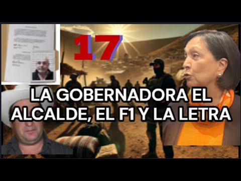 El Alcalde, La Gobernadora Y La Letra- 17 - Memorias del F1