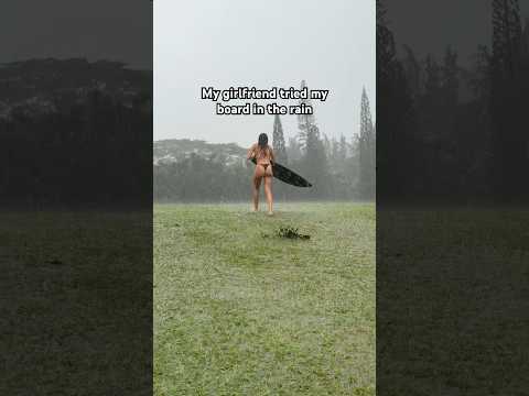 My girlfriend tried my board in the rain!