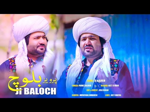 Ji Baloch | Parvez Baloch | New Balochi Songs 2024 | Official Video Song